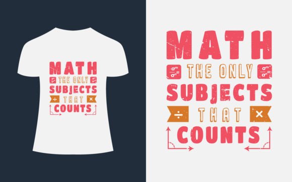 Math is the Only Math T-Shirt Design for Creative Crafters