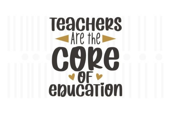 Teacher Are the Core of Education SVG Design for Crafts and Graphics